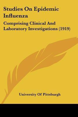 Studies On Epidemic Influenza(English, Paperback, University of Pittsburgh)