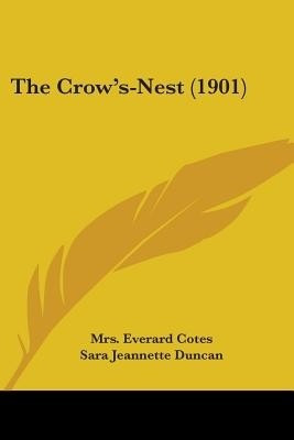 The Crow's-Nest (1901)(English, Paperback, Cotes Everard Mrs)