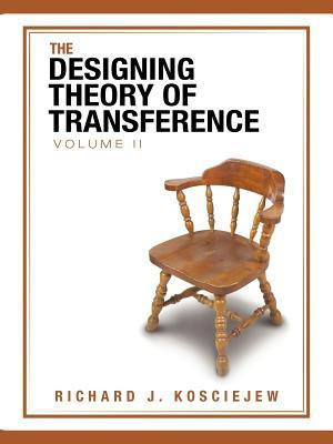 The Designing Theory of Transference(English, Paperback, Kosciejew Richard J)