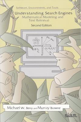 Understanding Search Engines: Mathematical Modeling and Text Retrieval (Software, Environments, Tools), Second Edition Second edition Edition(English, Paperback, Murray Browne Michael W. Berry)