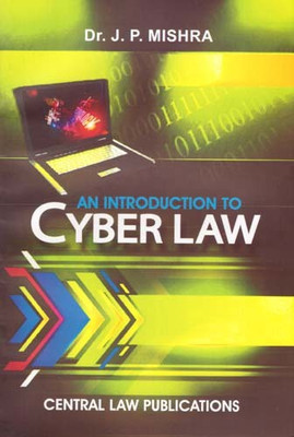 An Introduction To Cyber Law(English, Paperback, J.P. Mishra)