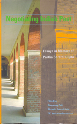 Negotiating India'S Past Essays in Memory of Parth Sarathi Gupta(English, Hardcover, unknown)