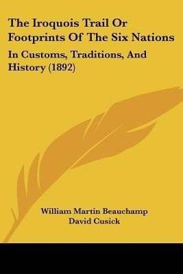The Iroquois Trail Or Footprints Of The Six Nations(English, Paperback, Beauchamp William Martin)