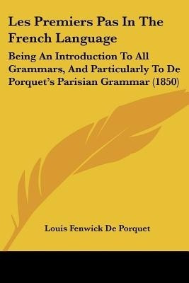 Les Premiers Pas In The French Language(English, Paperback, De Porquet Louis Fenwick)