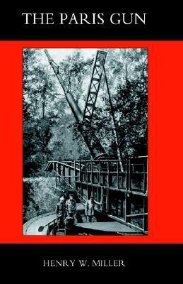 The Paris Gun(English, Paperback, Miller Henry W.)