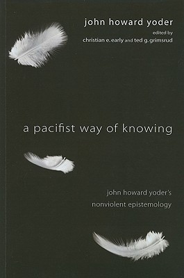A Pacifist Way of Knowing(English, Paperback, Yoder John Howard)
