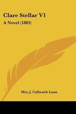 Clare Stellar V1(English, Paperback, Lunn Mrs J Calbraith)