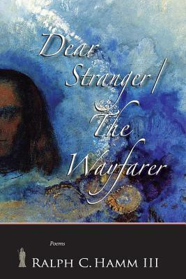 Dear Stranger / The Wayfarer(English, Paperback, Hamm III Ralph C)