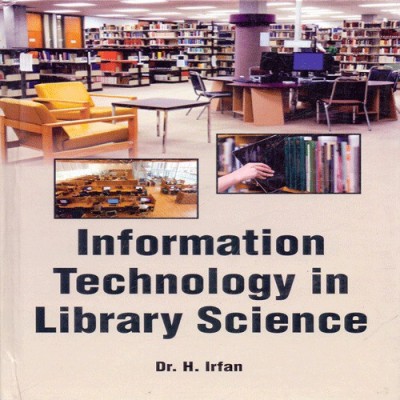 Information Technology in Library Science(English, Hardcover, Dr H Irfan)