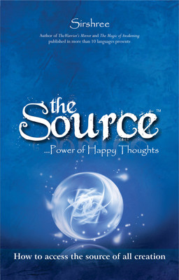 The Source - Power of Happy Thoughts(English, Paperback, Sirshree)