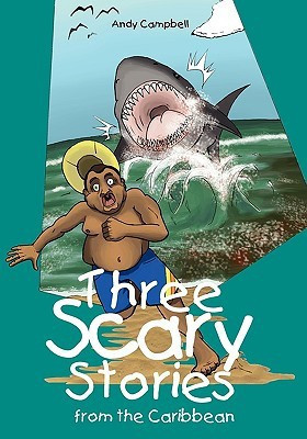 Three Scary Stories from the Caribbean(English, Paperback, Campbell Andy)