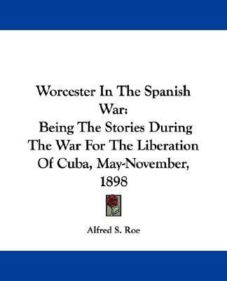 Worcester In The Spanish War(English, Paperback, Roe Alfred Seelye)