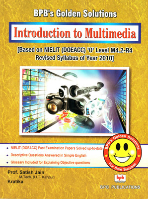 Introduction to Multimedia: Based on NIELIT (DOEACC) 'O' Level M4.2- R4 Revised Syllabus of Year 2010 PB(Jain S)