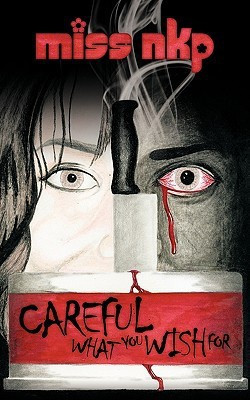 Careful What You Wish For(English, Paperback, NKP Miss)