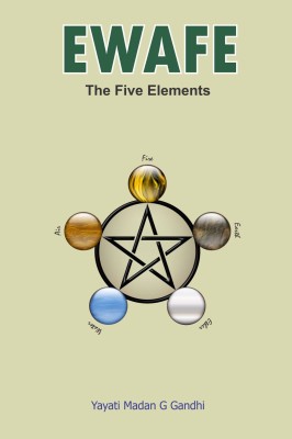 Ewafe : Five Elements(English, Paperback, Yayati Madan G Gandhi)