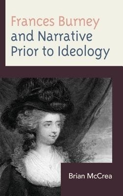 Frances Burney and Narrative Prior to Ideology(English, Hardcover, McCrea Brian)