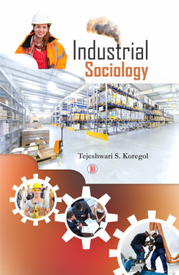 Industrial Sociology(English, Hardcover, Tejeshwari S. Koregol)