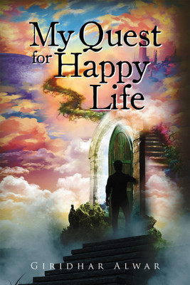 My Quest for Happy Life(English, Paperback, Giridhar Alwar)