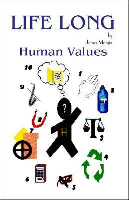 Life Long Human Values(English, Paperback, Morgia James)