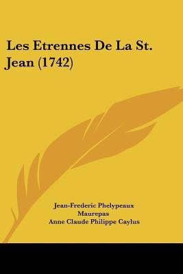 Les Etrennes De La St. Jean (1742)(English, Paperback, Maurepas Jean-Frederic Phelypeaux com)