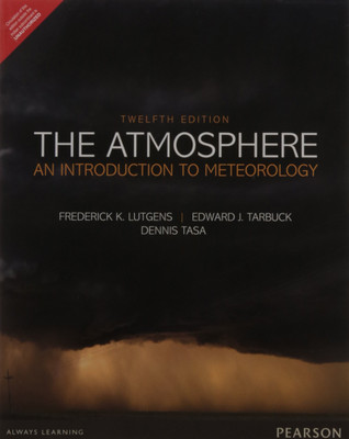 The Atmosphere:An Introduction to Meteorology(English, Paperback, Frederick K Lutgens)