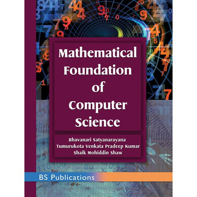 Mathematical Foundation of Computer Science(English, Paperback, Bhavanari Satyanarayana, Shaik Mohiddin Shaw, Tumurukota Venkata Pradeep Kumar)