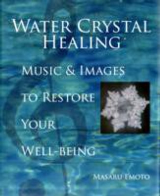 Water Crystal Healing(English, Hardcover, Emoto Masaru)