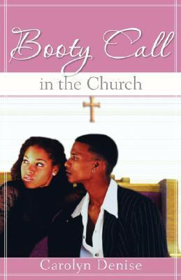 Booty Call in the Church(English, Paperback, Denise Carolyn)