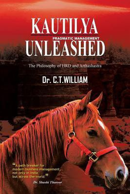 Kautilya Unleashed  - The Philosophy of HRD and Arthashastra(English, Paperback, William)