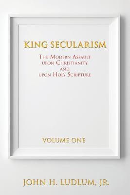 KING SECULARISM Volume 1(English, Paperback, Ludlum John H Jr)