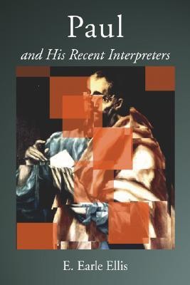 Paul and His Recent Interpreters(English, Paperback, Ellis E Earle)