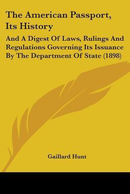 The American Passport, Its History(English, Paperback, Hunt Gaillard)