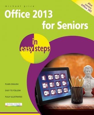 Office 2013 for Seniors in Easy Steps(English, Paperback, Price Michael)