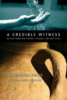 A Credible Witness: Reflections on Power, Evangelism and Race(English, Paperback, Tony Campolo, Brenda Salter McNeil)