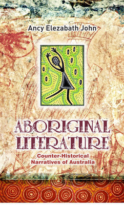 Aboriginal Literature: 
Counter-Historical Narratives Of Australia(English, Hardcover, Ancy Elezabath John)