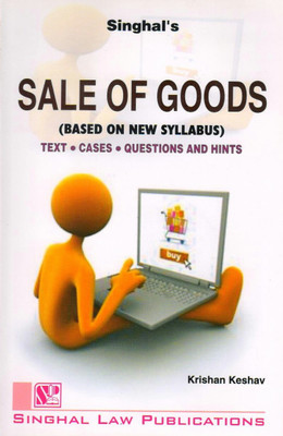 Singhal's Sale Of Goods Law Series Based On New Syllabus (Text/Cases/Questions & Hints) For Delhi University, Delhi(English, Paperback, Krishan Keshav)