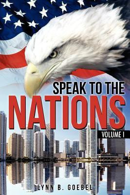 Speak To The Nations Volume I(English, Paperback, Goebel Lynn B)