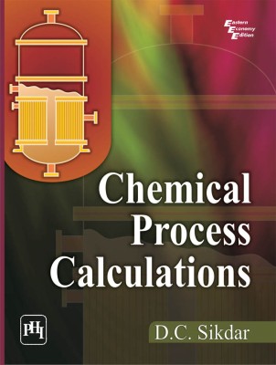 Chemical Process Calculations(English, Paperback, Sikdar D. C.)