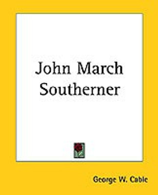 John March Southerner(English, Paperback, Cable George W.)