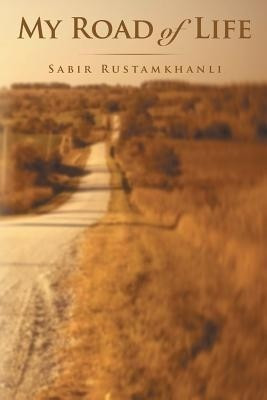 My Road of Life(English, Paperback, Rustamkhanli Sabir)