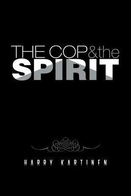 The Cop and the Spirit(English, Paperback, Kartinen Harry)