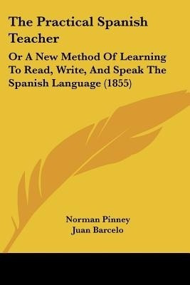 The Practical Spanish Teacher(English, Paperback, Pinney Norman)