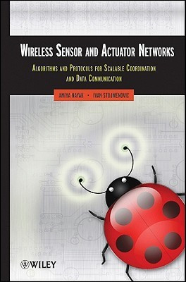 Wireless Sensor and Actuator Networks  - Algorithms and Protocols for Scalable Coordination and Data Communication(English, Hardcover, Nayak Amiya)