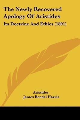 The Newly Recovered Apology Of Aristides(English, Paperback, Aristides)