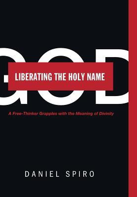 Liberating the Holy Name(English, Hardcover, Spiro Daniel)