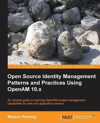 Open Source Identity Management Patterns and Practices Using OpenAM 10.x(English, Paperback, Kenning Waylon)