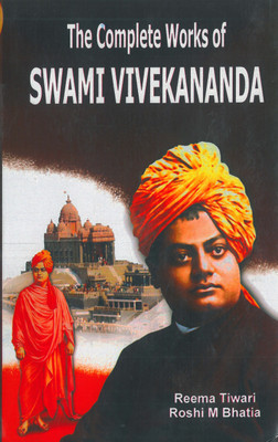 The Complete Works of Swami Vivekanand(English, Hardcover, Roshi Bhatia, Reeme Tiwari)