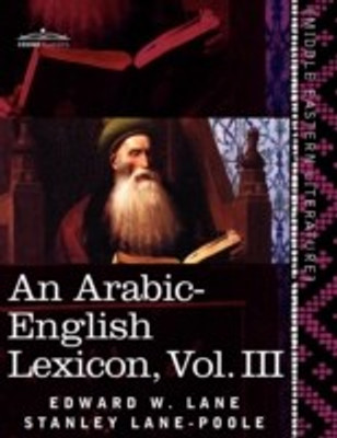 An Arabic-English Lexicon (in Eight Volumes), Vol. III(English, Paperback, Lane Edward W)