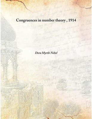 Congruences In Number Theory , 1914 [Hardcover](English, Hardcover, Dora Myrtle Nebel)
