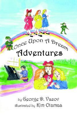 Once Upon a Dream Adventures(English, Paperback, Vazov George D)